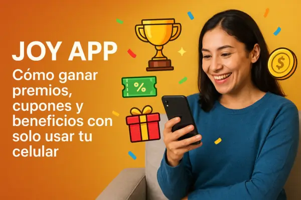 Joy App: Cómo ganar premios, cupones y beneficios con solo usar tu celular
